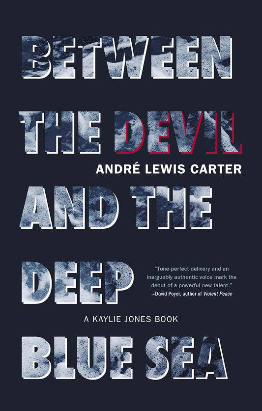 Between the Devil and the Deep Blue Sea Paperback – January 4, 2022 by André Lewis Carter (Author