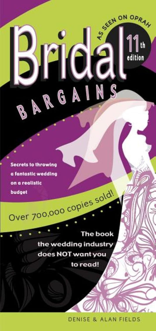 Bridal Bargains: Secrets To Planning A Fantastic Wedding on a Realistic Budget Paperback