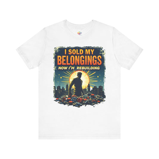 Gambling Addiction Recovery T-Shirt – Motivational Tee for Prevention & Awareness Events | I Sold My Belongings Unisex Shirt | Sobriety Gift & Addiction Awareness Apparel"