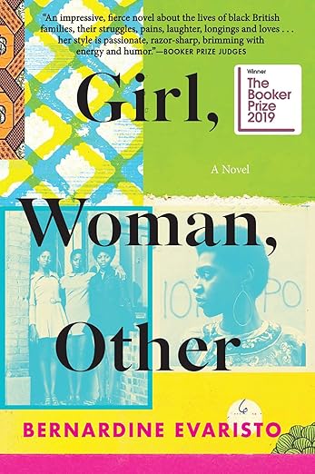 Girl, Woman, Other: A Novel (Booker Prize Winner) Paperback – November 5, 2019 by Bernardine Evaristo (Author)